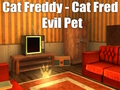 Laro Pusa Freddy - Pusa Fred Evil Pet  online