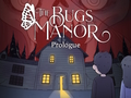 Laro Ang Bugs Manor Prologue  online