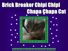 Laro Brick Breaker Chipi Chipi Chapa Cat online